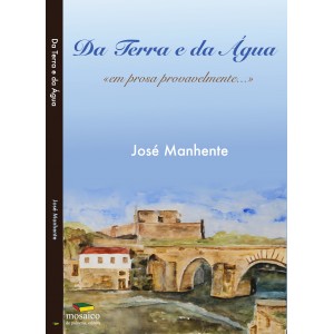 Da Terra e da Água «em prosa provavelmente...»