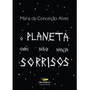 O Planeta Onde Não Havia Sorrisos