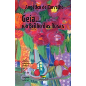 Geia… e o brilho das rosas