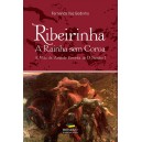 Ribeirinha - A Rainha sem Coroa