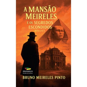 A Mansão Meireles e os Segredos Escondidos