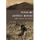  DISSE-ME ANTÓNIO MONTES